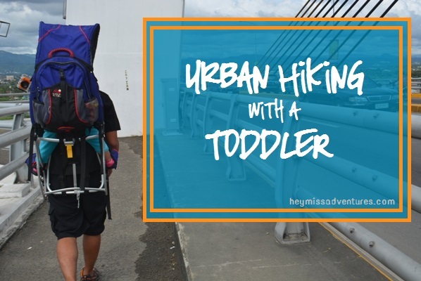 Urban Hiking With A Toddler (Under the Midday Sun)