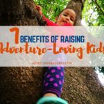 7 Benefits of Raising Adventure-Loving Kids