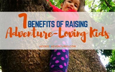 7 Benefits of Raising Adventure-Loving Kids