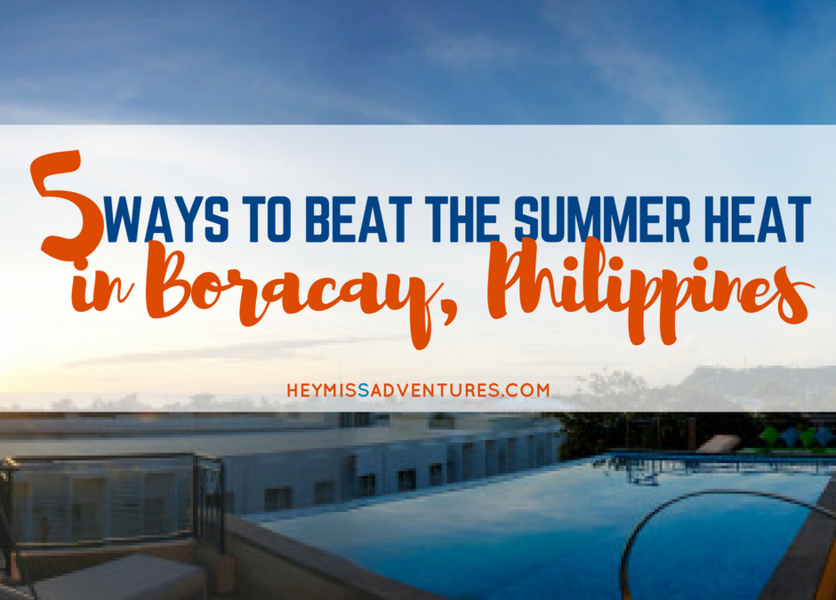 5 Ways to Beat the Summer Heat in Boracay
