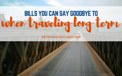 Bills You Can Say Goodbye to When Traveling Long Term