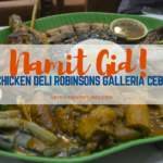 Namit Gid at Chicken Deli Robinsons Galleria Cebu