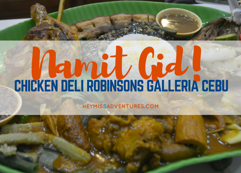 Namit Gid at Chicken Deli Robinsons Galleria Cebu