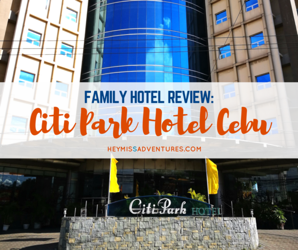 Family Hotel Review: Citi Park Hotel Cebu