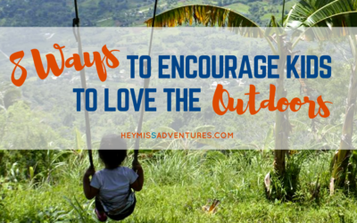 8 Simple Ways to Encourage Your Kids to Love the Outdoors