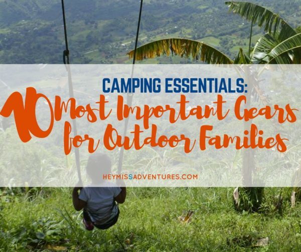 Want to start an outdoor life with your family? Here are the 10 most important gears for outdoor families, based on our experience! >> https://heymissadventures.com/camping-essentials-outdoor-families/