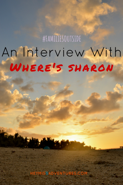 Families Outside: An Interview with Where's Sharon || heymissadventures.com
