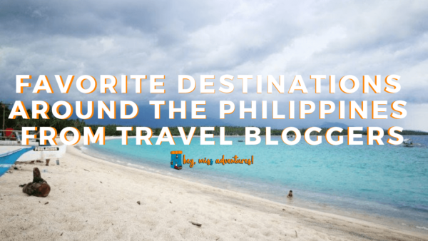 Favorite Destinations Around the Philippines from Travel Bloggers | Hey, Miss Adventures!