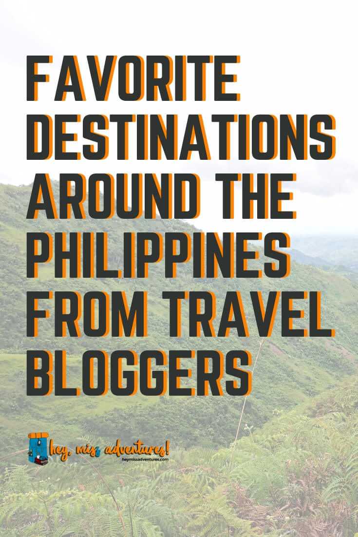 Favorite Destinations Around the Philippines from Travel Bloggers | Hey, Miss Adventures!