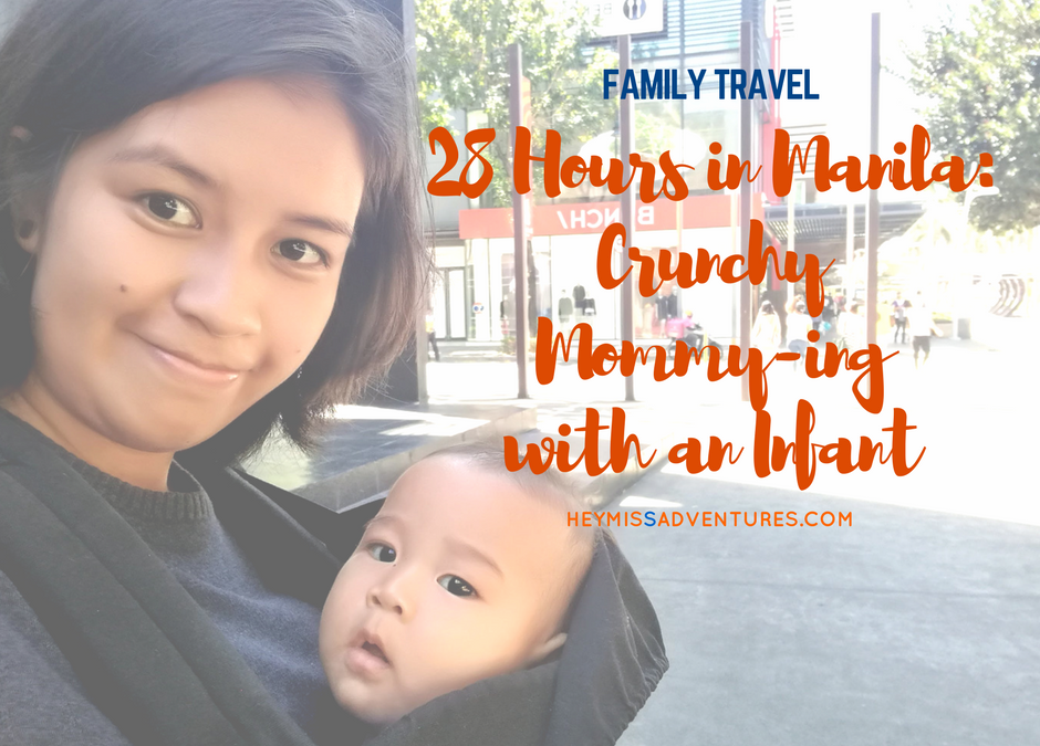 28 Hours in Manila: Crunchy Mommy-ing, All Alone
