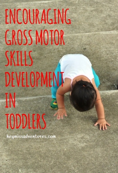 Encouraging Your Kid's Gross Motor Skills Development | Hey, Miss Adventures!