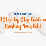 A Step-by-Step Guide on Crushing Your Debt