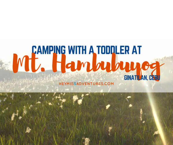 Camping With A Toddler at Mt. Hambubuyog, Ginatilan || heymissadventures.com