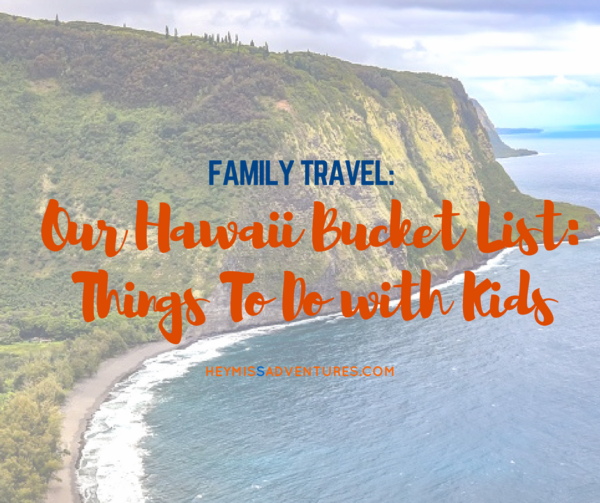 Our Hawaii Bucket List: Things To Do with Kids