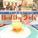 Spending the Day with Healthy Shots at Le Gab Cafe