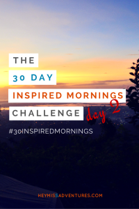 The 30-Day Inspired Mornings Challenge: Day 2