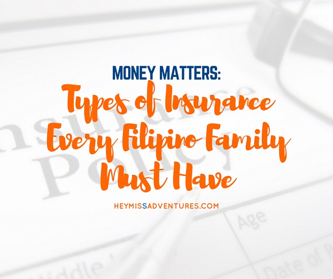 Types of Insurance Policies Every Filipino Family Must Have
