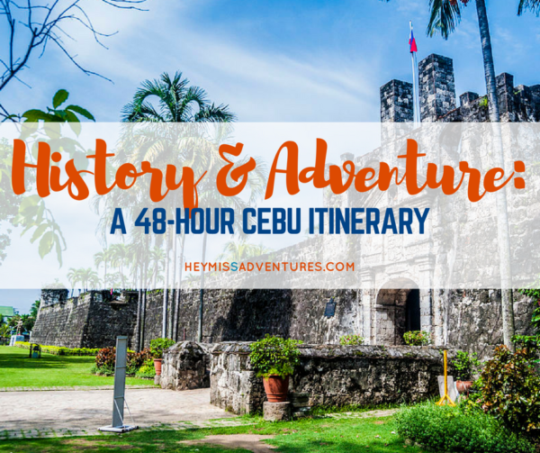 History and Adventure: A 48-Hour Itinerary in Cebu | Hey, Miss Adventures!