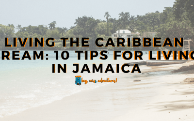 Living the Caribbean Dream: 10 Tips for Living in Jamaica
