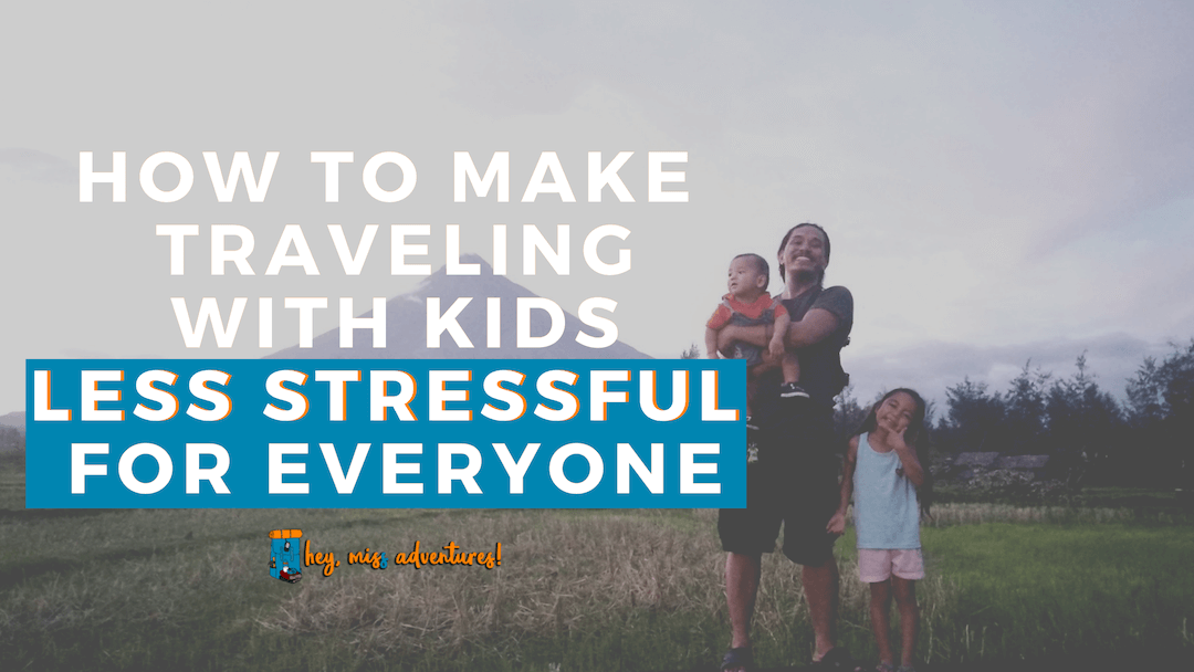How to Make Traveling with Kids Less Stressful for Everyone