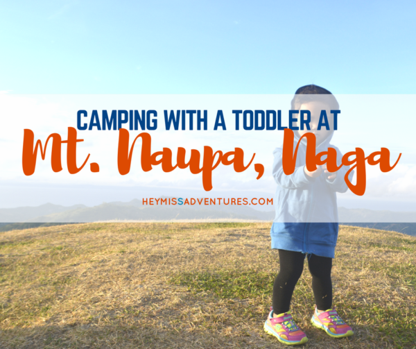 Camping at Mt. Naupa, Naga, Cebu With A Toddler || heymissadventures.com