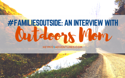 #FamiliesOutside: An Interview with Outdoors Mom