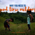 Why You Need to Spend Time Outdoors