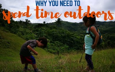 Why You Need to Spend Time Outdoors