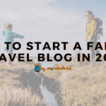 How to Start a Family Travel Blog in 2019