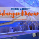 When in Mati City: Visiting Davor and More at Subangan Museum