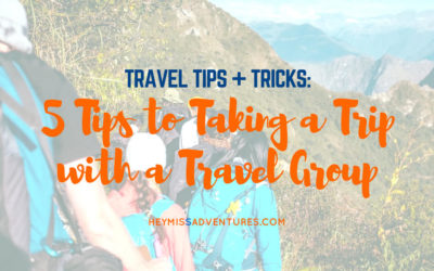 5 Tips to Taking a Trip with a Travel Group